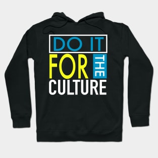 Do It For The Culture Hoodie